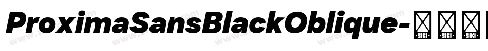 ProximaSansBlackOblique字体转换