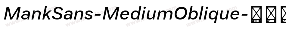 MankSans-MediumOblique字体转换