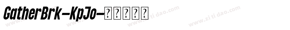 GatherBrk-KpJo字体转换
