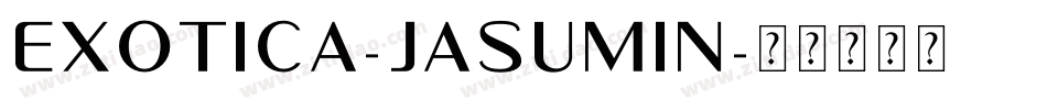 Exotica-Jasumin字体转换