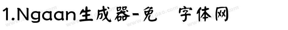 1.Ngaan生成器字体转换