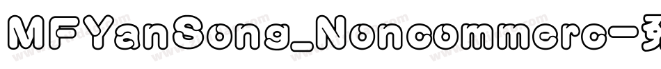 MFYanSong_Noncommerc字体转换