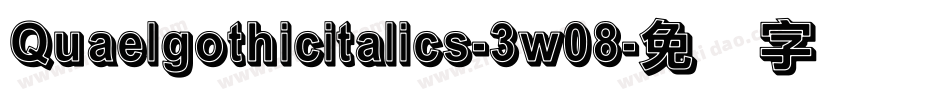 Quaelgothicitalics-3w08字体转换