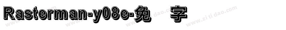Rasterman-y08e字体转换