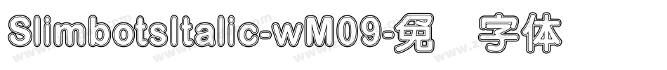 SlimbotsItalic-wM09字体转换
