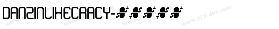 DanzinLikeCracy字体转换