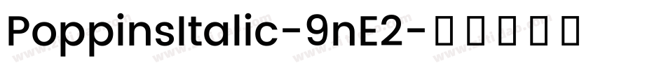 PoppinsItalic-9nE2字体转换