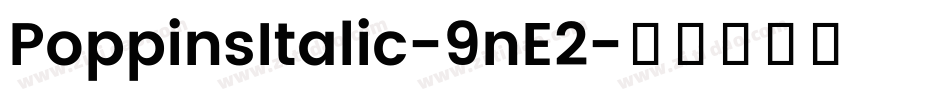 PoppinsItalic-9nE2字体转换