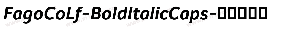 FagoCoLf-BoldItalicCaps字体转换 FagoCoLf-BoldItalicCaps字体转换