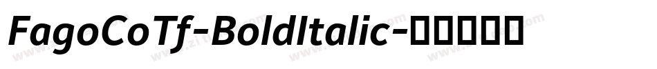 FagoCoTf-BoldItalic字体转换 FagoCoTf-BoldItalic字体转换