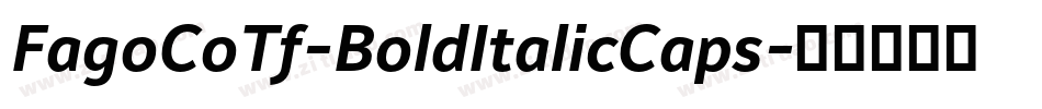 FagoCoTf-BoldItalicCaps字体转换 FagoCoTf-BoldItalicCaps字体转换