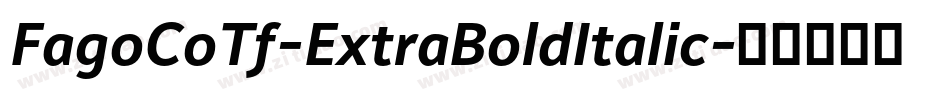 FagoCoTf-ExtraBoldItalic字体转换 FagoCoTf-ExtraBoldItalic字体转换