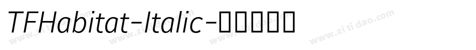 TFHabitat-Italic字体转换