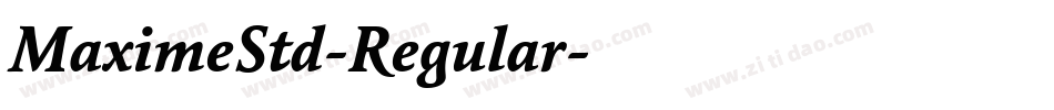 MaximeStd-Regular字体转换 MaximeStd-Regular字体转换