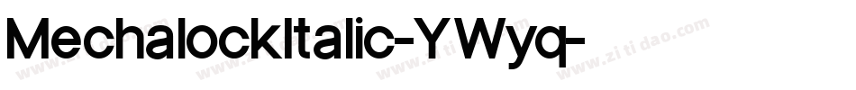 MechalockItalic-YWyq字体转换