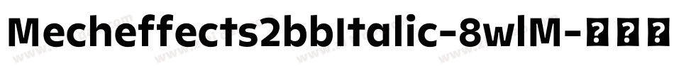 Mecheffects2bbItalic-8wlM字体转换