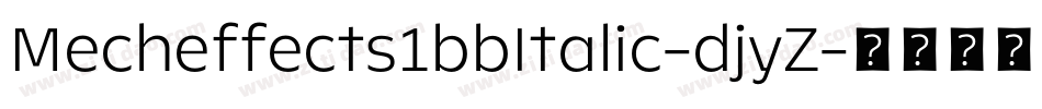 Mecheffects1bbItalic-djyZ字体转换