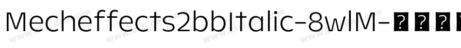 Mecheffects2bbItalic-8wlM字体转换