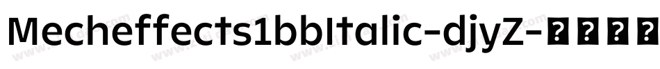 Mecheffects1bbItalic-djyZ字体转换