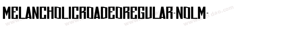 MelancholicRoadeoRegular-nOLM字体转换