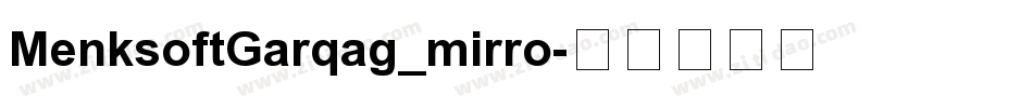 MenksoftGarqag_mirro字体转换