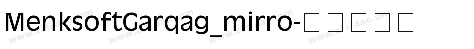 MenksoftGarqag_mirro字体转换