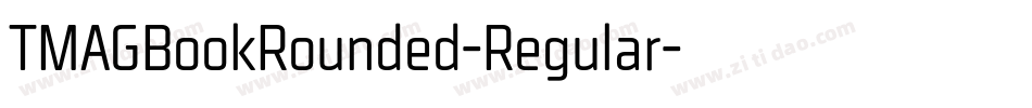 TMAGBookRounded-Regular字体转换 TMAGBookRounded-Regular字体转换