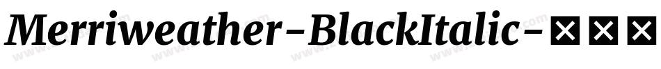 Merriweather-BlackItalic字体转换 Merriweather-BlackItalic字体转换