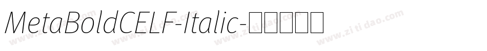 MetaBoldCELF-Italic字体转换