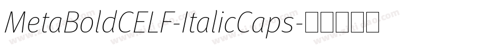 MetaBoldCELF-ItalicCaps字体转换