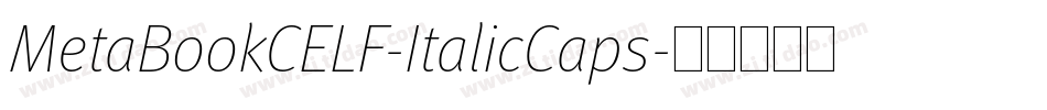 MetaBookCELF-ItalicCaps字体转换