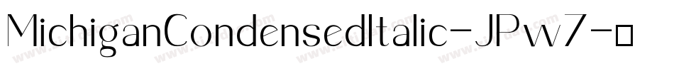 MichiganCondensedItalic-JPw7字体转换