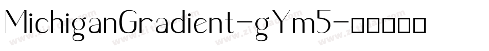 MichiganGradient-gYm5字体转换