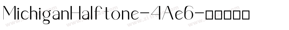 MichiganHalftone-4Ae6字体转换