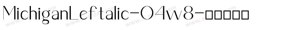 MichiganLeftalic-O4w8字体转换