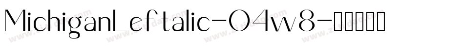 MichiganLeftalic-O4w8字体转换