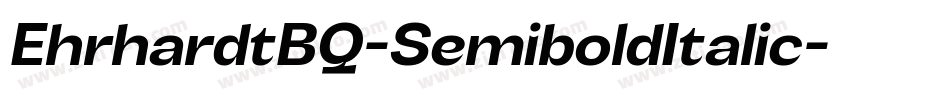 EhrhardtBQ-SemiboldItalic字体转换 EhrhardtBQ-SemiboldItalic字体转换