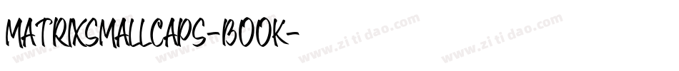 MatrixSmallCaps-Book字体转换 MatrixSmallCaps-Book字体转换