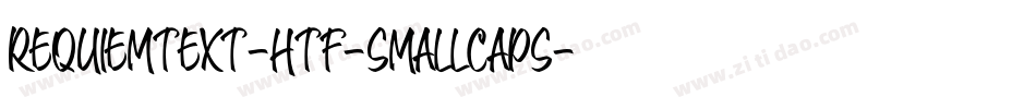 RequiemText-HTF-SmallCaps字体转换 RequiemText-HTF-SmallCaps字体转换