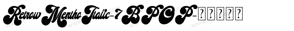 RetrowMenthoItalic-7BPOP字体转换