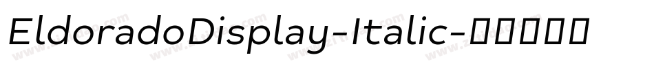 EldoradoDisplay-Italic字体转换