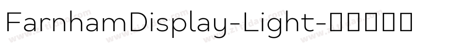 FarnhamDisplay-Light字体转换 FarnhamDisplay-Light字体转换