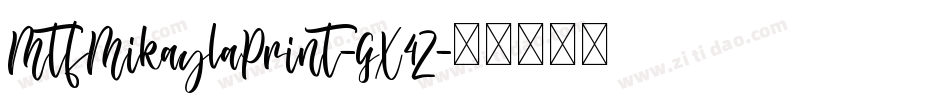 MtfMikaylaPrint-GX4Z字体转换