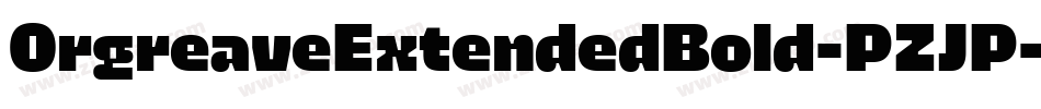 OrgreaveExtendedBold-PZJP字体转换