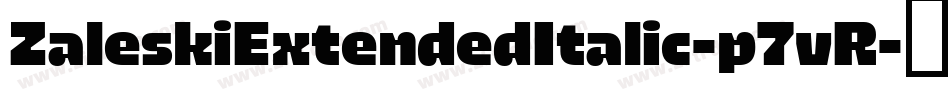 ZaleskiExtendedItalic-p7vR字体转换