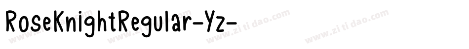 RoseKnightRegular-Yz字体转换 RoseKnightRegular-Yz字体转换