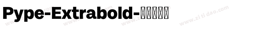 Pype-Extrabold字体转换