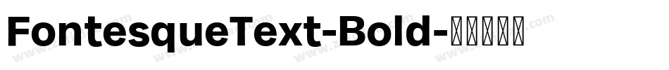 FontesqueText-Bold字体转换