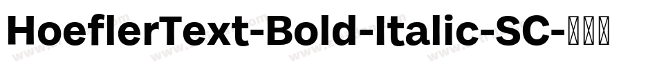 HoeflerText-Bold-Italic-SC字体转换
