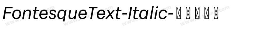 FontesqueText-Italic字体转换